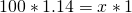 Rendered by QuickLaTeX.com 100 * 1.14 = x * 1