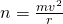 n = \frac{mv^2}{r}