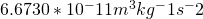 6.6730*10^-11m^3kg^-1s^-2