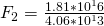 Rendered by QuickLaTeX.com F_2 = \frac{1.81*10^16}{4.06*10^13}